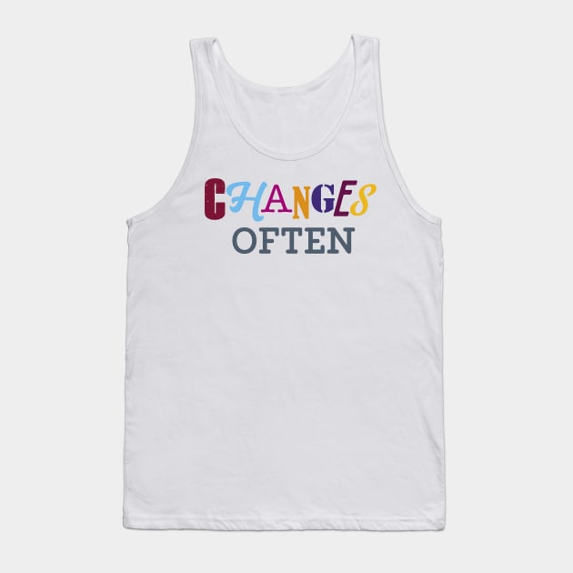 Ch ch ch changes Tank Top by ScottCarey